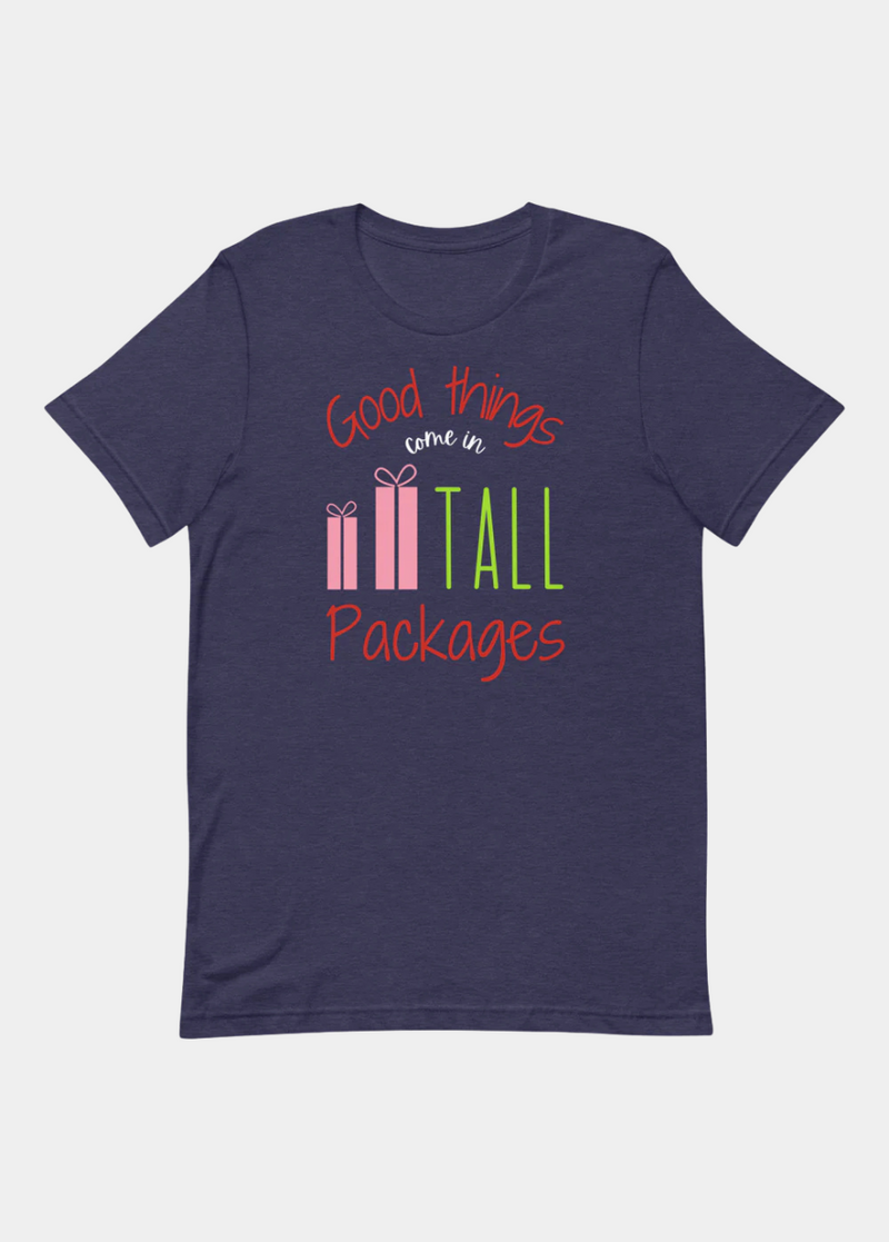 Good Things Come In Tall Packages T-Shirt