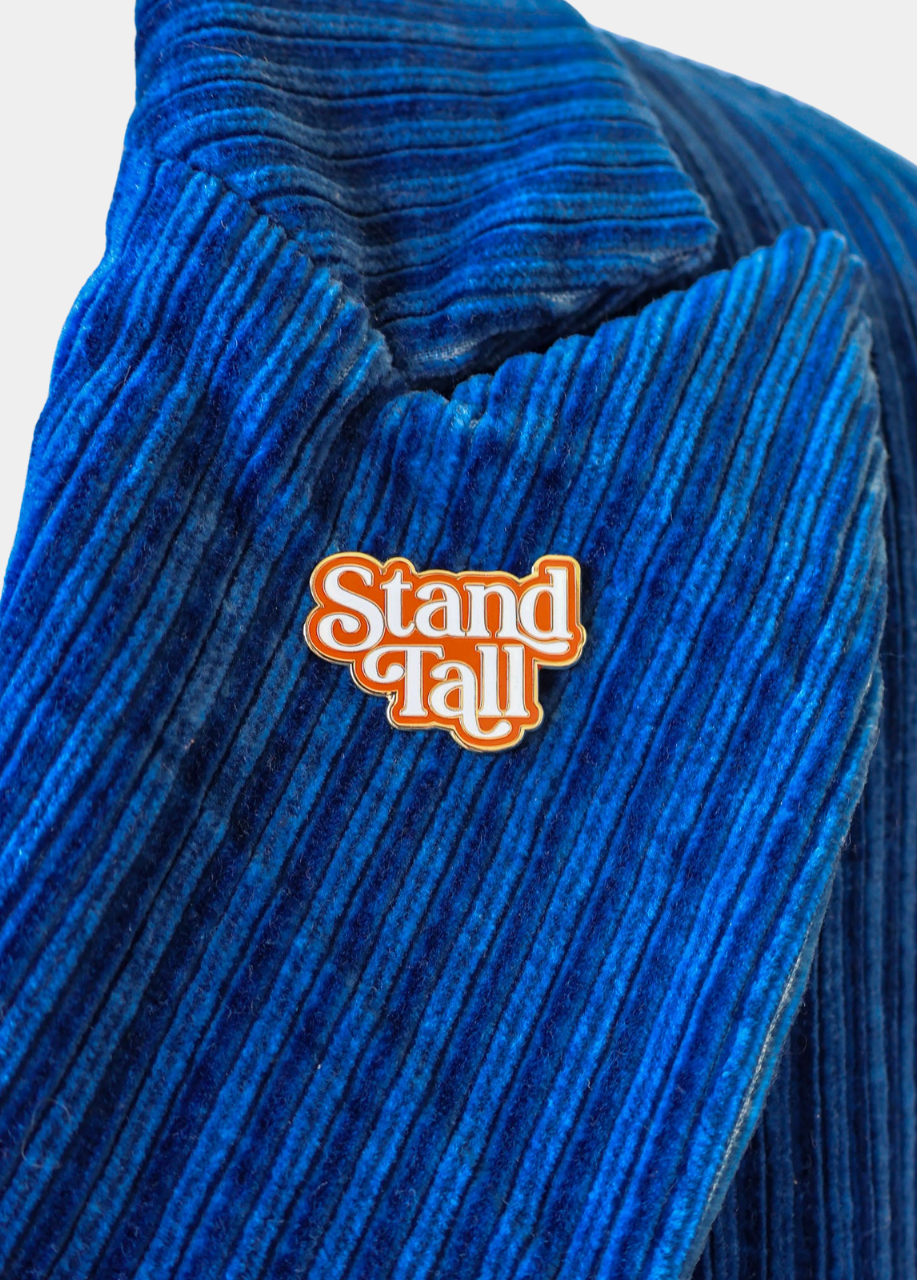 Stand Tall Hard Enamel Pin