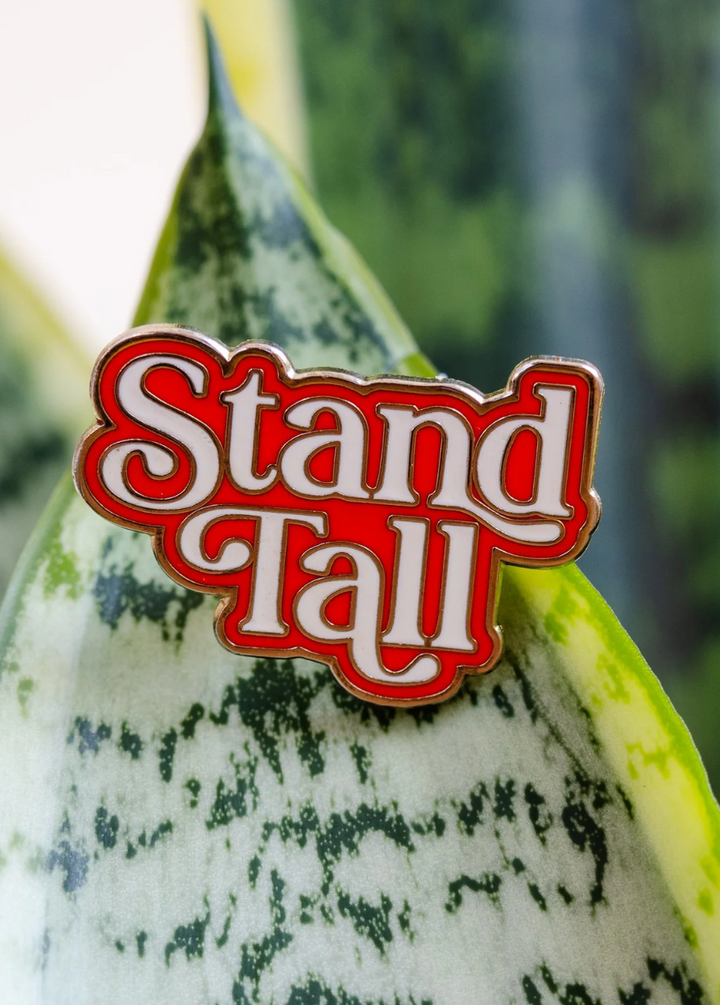 Stand Tall Hard Enamel Pin