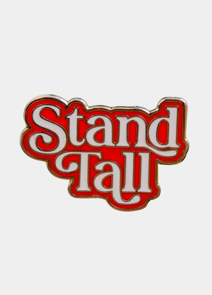 Stand Tall Hard Enamel Pin