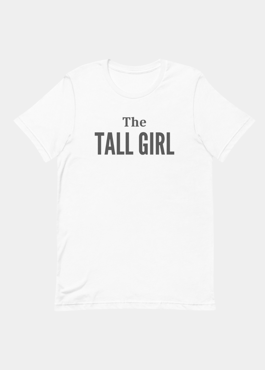 The Tall Girl T-Shirt