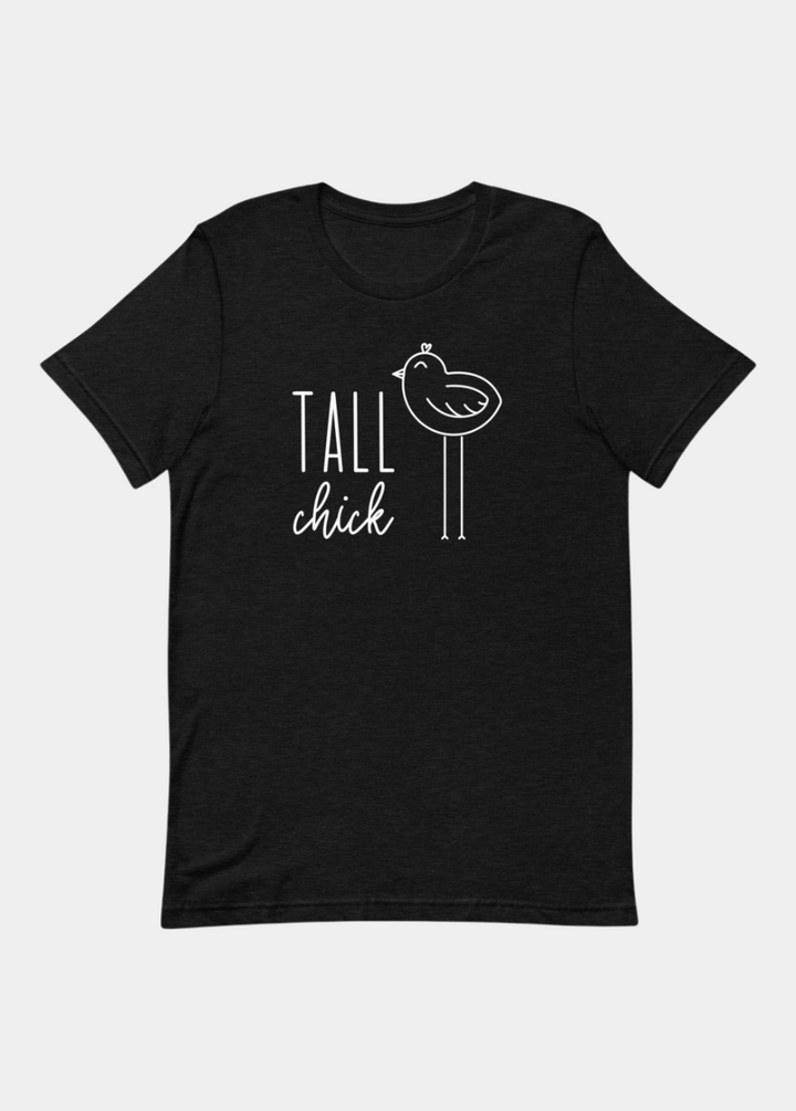 Tall Chick T-Shirt