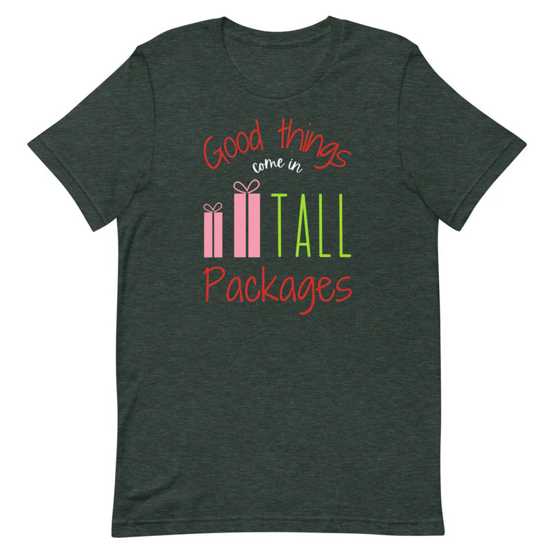 Good Things Come In Tall Packages T-Shirt