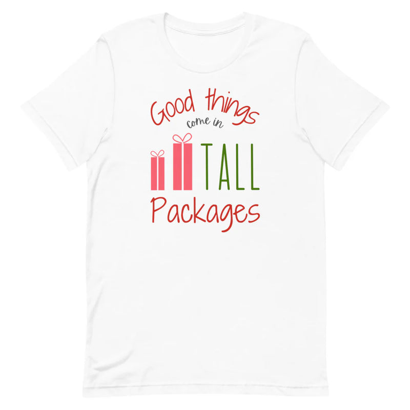 Good Things Come In Tall Packages T-Shirt