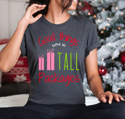 Good Things Come In Tall Packages T-Shirt