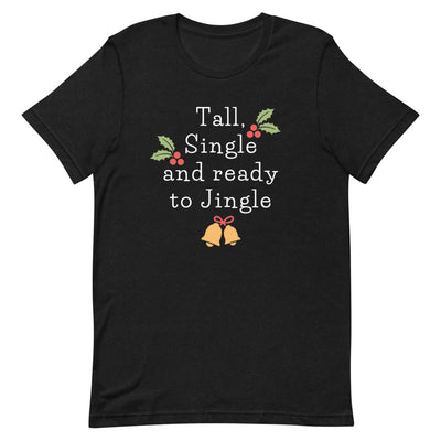 Tall, Single and Ready to Jingle T-shirt