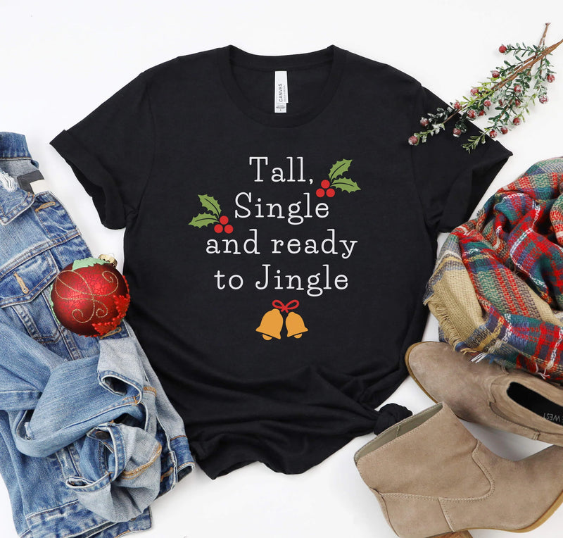 Tall, Single and Ready to Jingle T-shirt