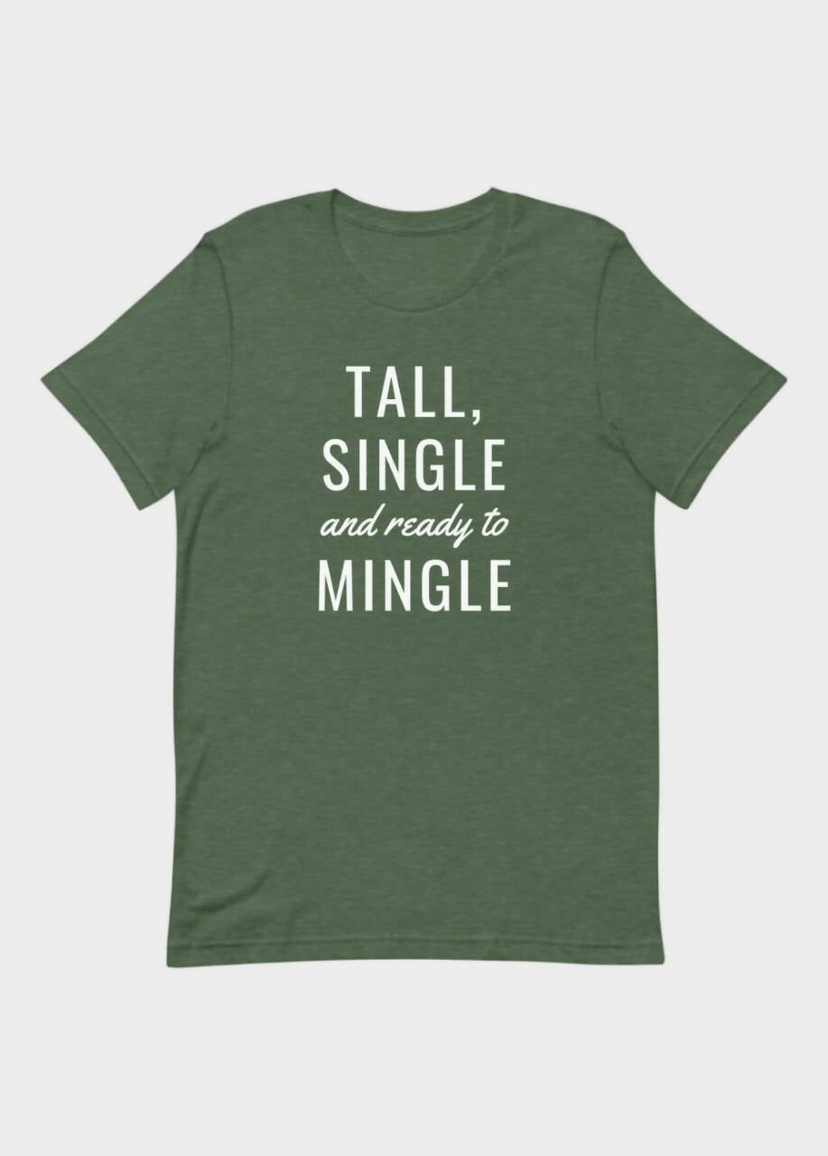 Tall, Single And Ready To Mingle T-Shirt