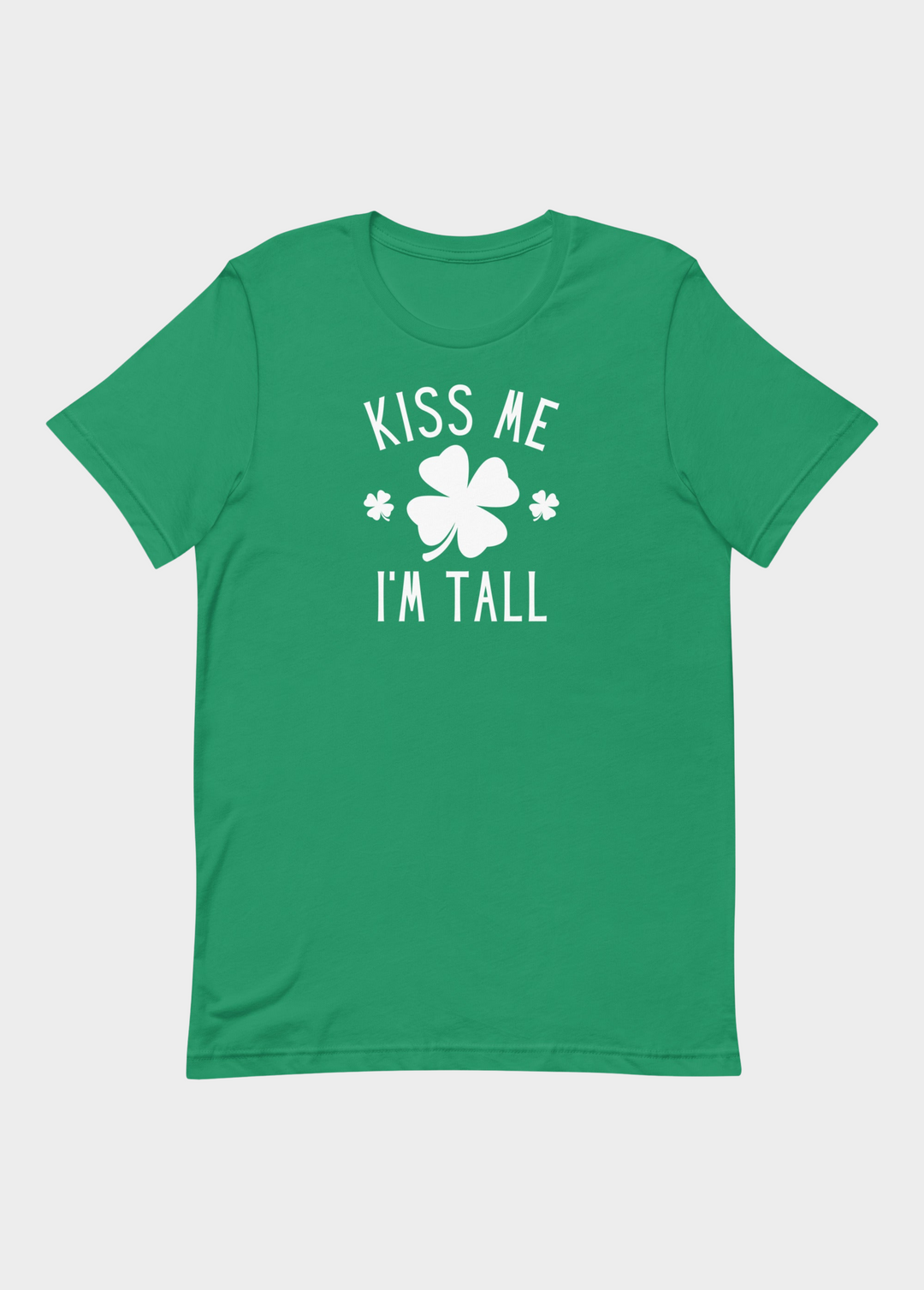 Kiss Me I'm Tall T-Shirt