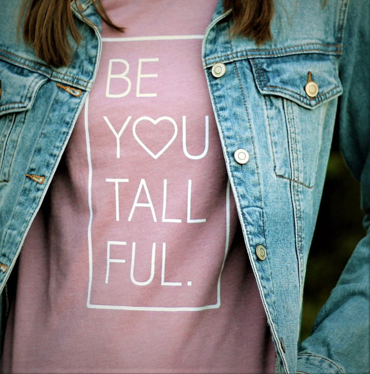 Be-You-Tall-Ful T-Shirt