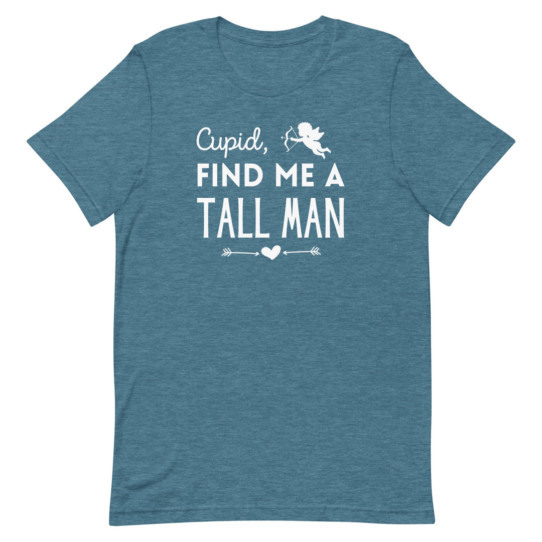 Cupid, Find Me A Tall Man T-Shirt