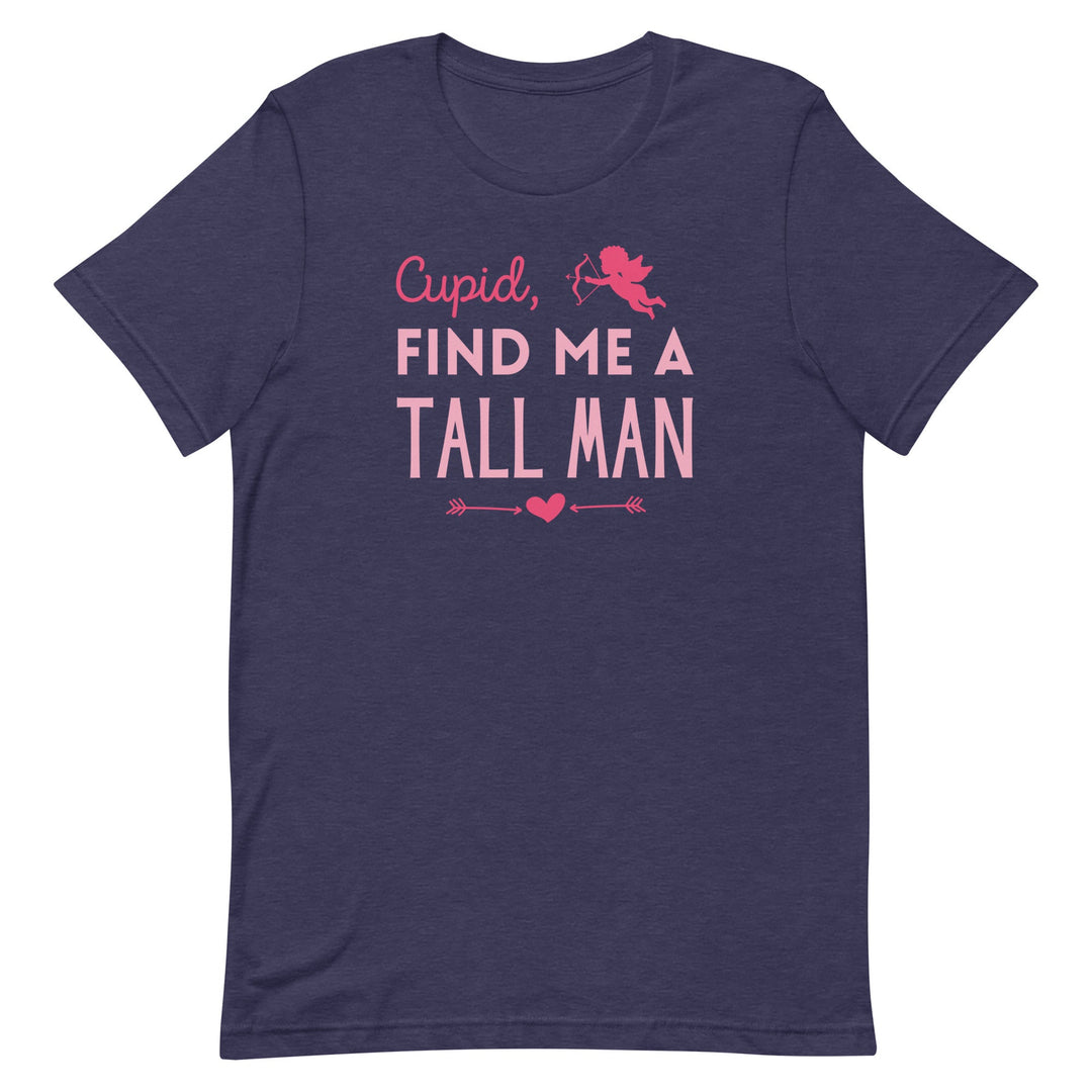 Cupid, Find Me A Tall Man T-Shirt