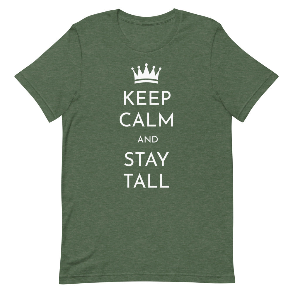 Keep Calm And Stay Tall T-Shirt