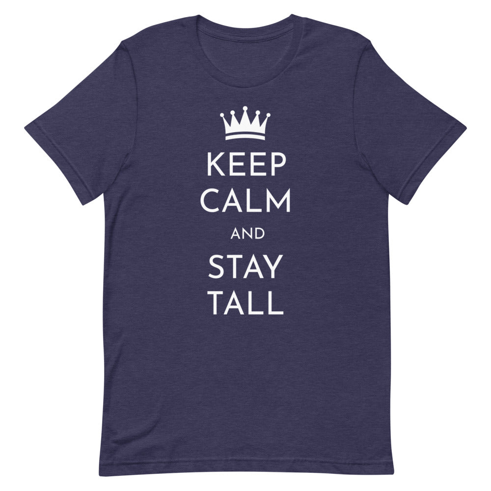 Keep Calm And Stay Tall T-Shirt