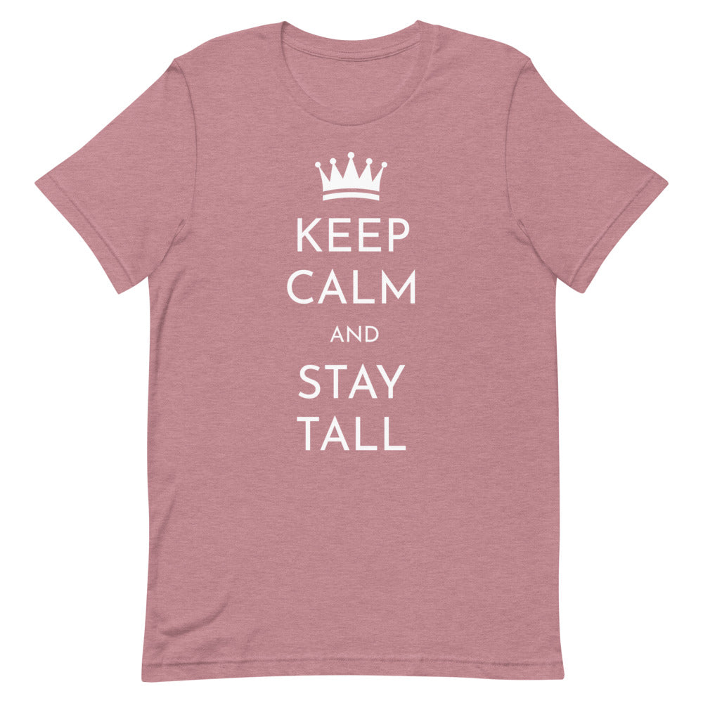 Keep Calm And Stay Tall T-Shirt