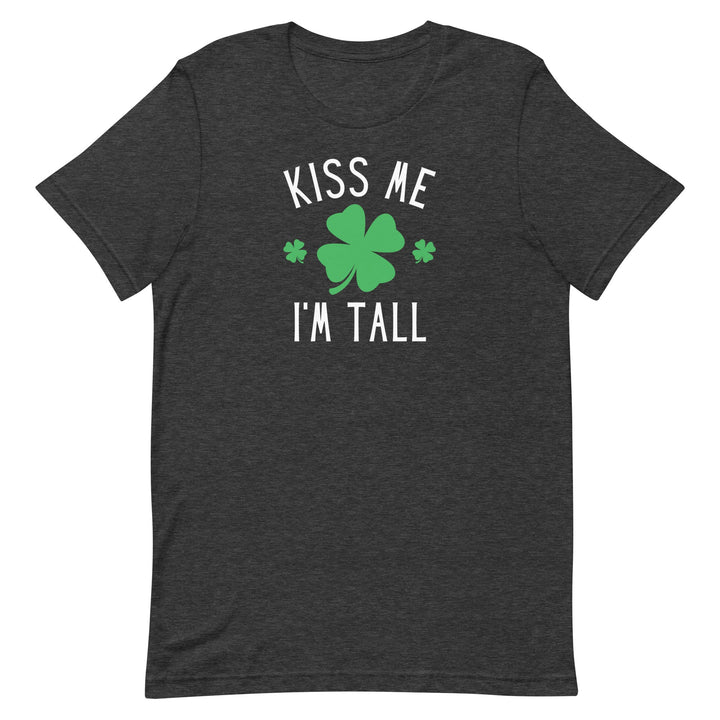 Kiss Me I'm Tall T-Shirt