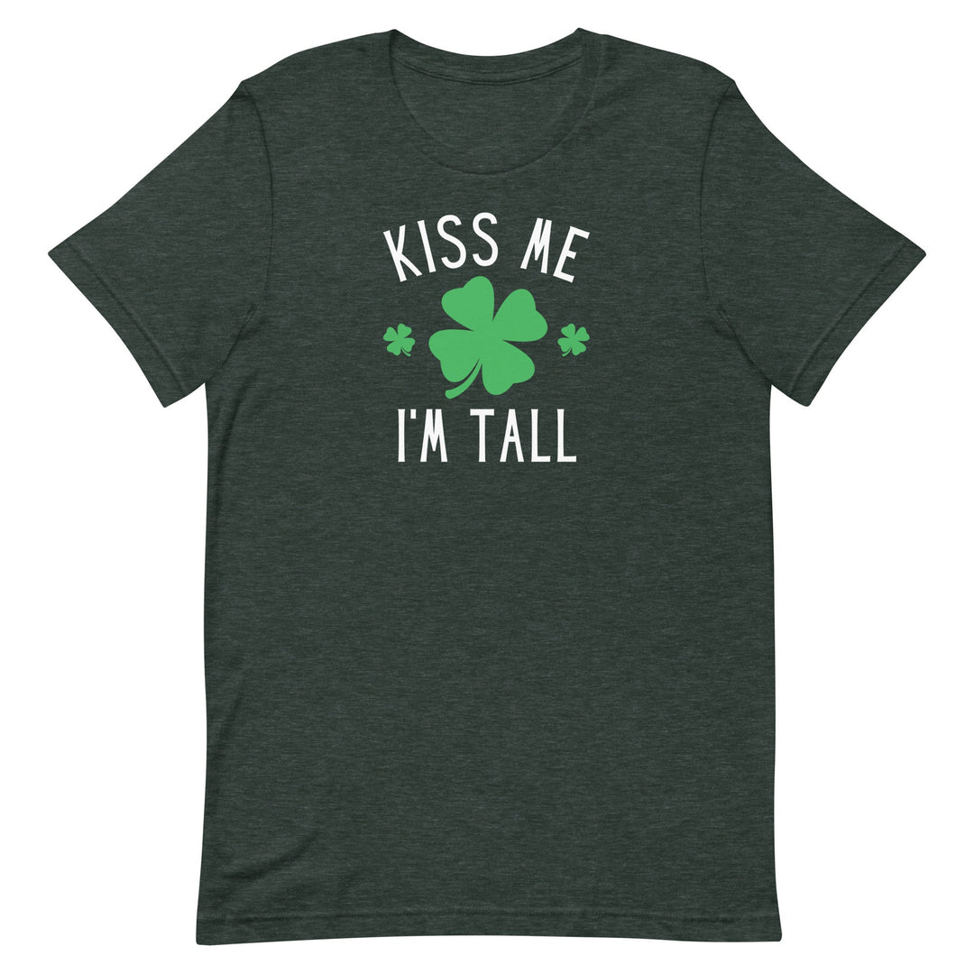 Kiss Me I'm Tall T-Shirt