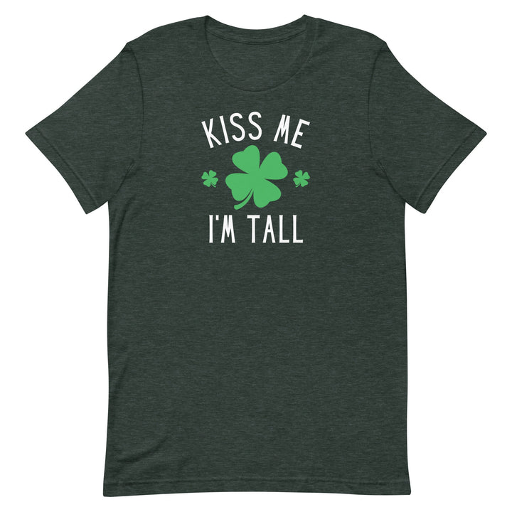 Kiss Me I'm Tall T-Shirt