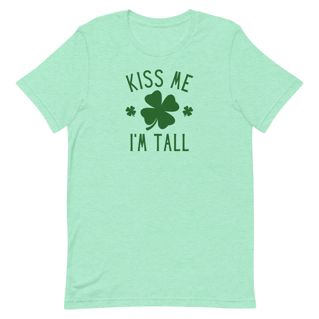 Kiss Me I'm Tall T-Shirt