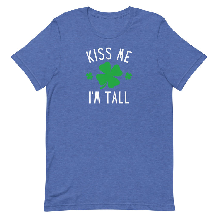 Kiss Me I'm Tall T-Shirt