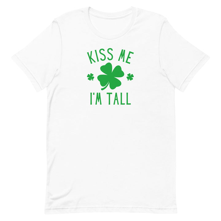 Kiss Me I'm Tall T-Shirt