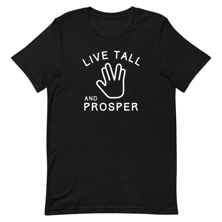 Live Tall And Prosper T-Shirt