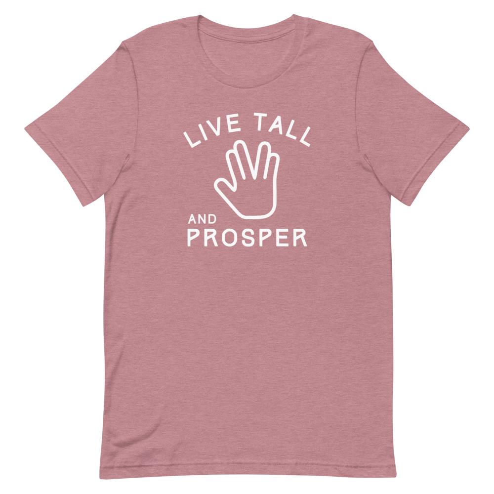 Live Tall And Prosper T-Shirt