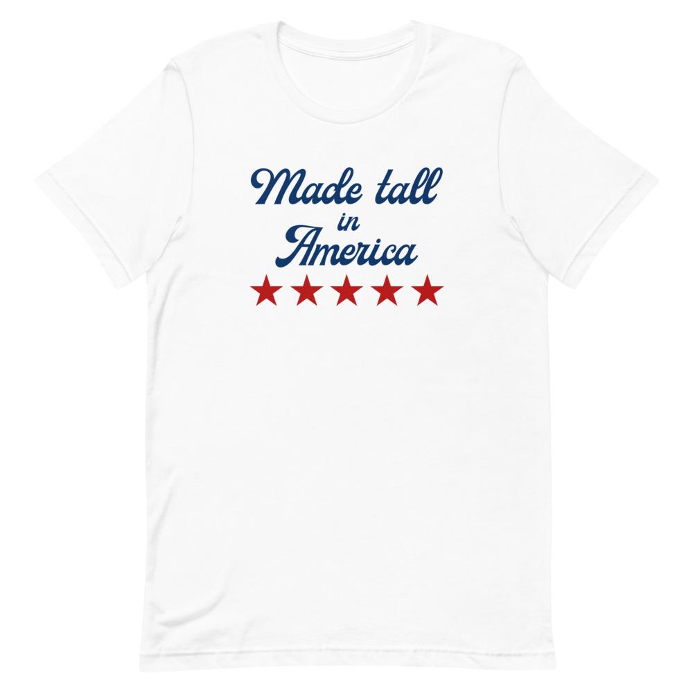 Made Tall In America T-shirt