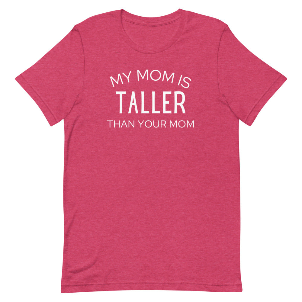 My Mom Is Taller T-Shirt