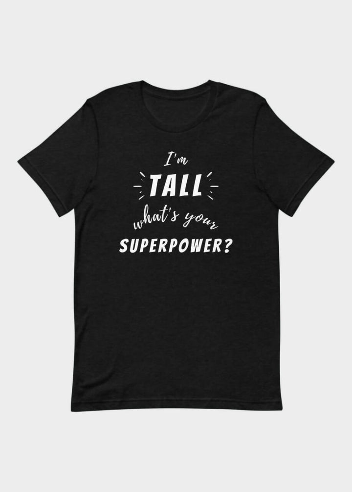 Tall Superpower T-Shirt