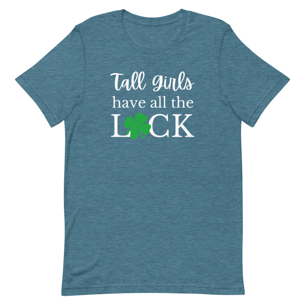 Tall Girls Have All The Luck T-Shirt