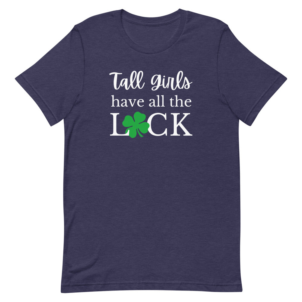 Tall Girls Have All The Luck T-Shirt