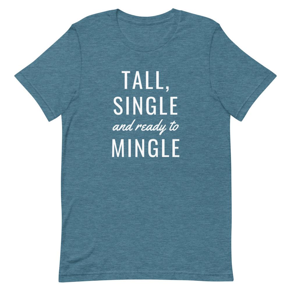 Tall, Single And Ready To Mingle T-Shirt