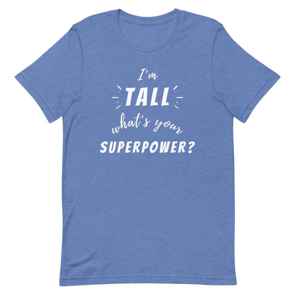 Tall Superpower T-Shirt