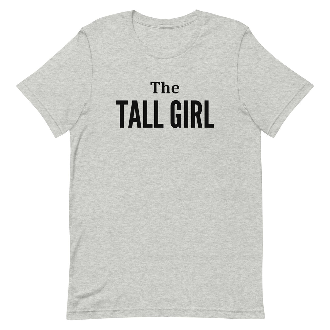 The Tall Girl T-Shirt