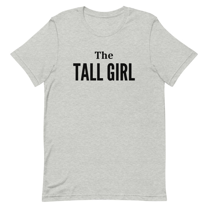 The Tall Girl T-Shirt