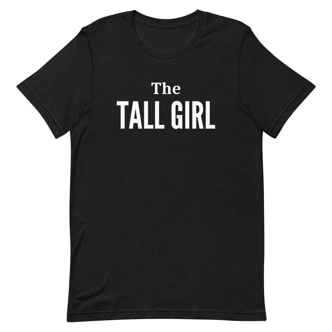 The Tall Girl T-Shirt