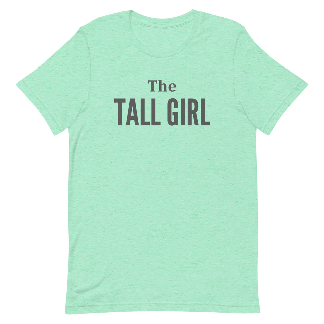 The Tall Girl T-Shirt